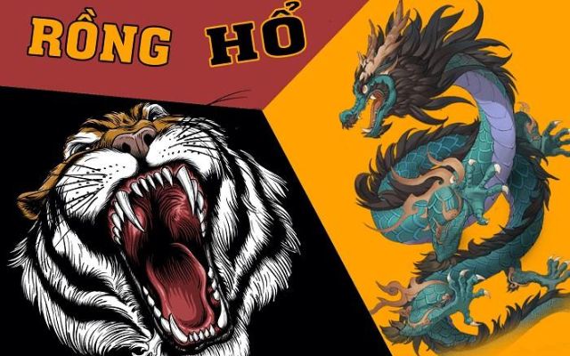 Rồng hổ còn được gọi là  Dragon & Tiger